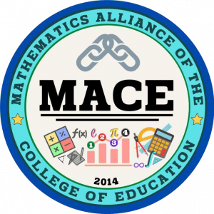 Mathematics Alliance of the College of Education MACE